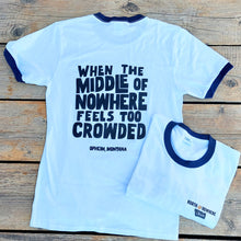 Load image into Gallery viewer, Ringer T-shirt: When The Middle of Nowhere Feels Too Crowded